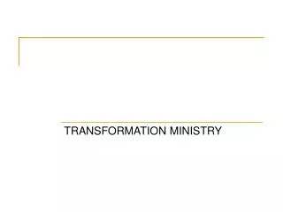 TRANSFORMATION MINISTRY