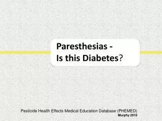 Paresthesias - Is this Diabetes ?