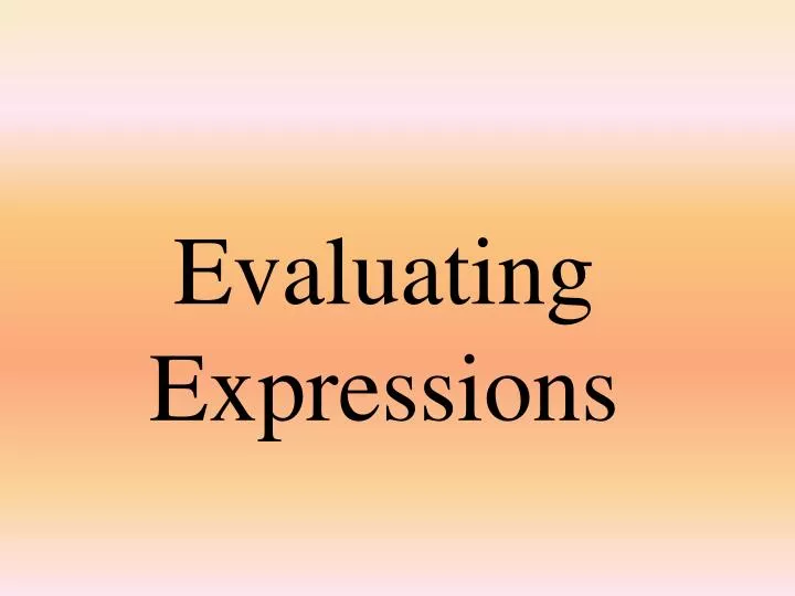 evaluating expressions