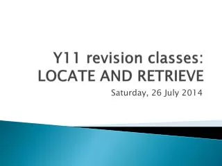 Y11 revision classes: LOCATE AND RETRIEVE