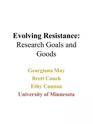 Evolving Resistance: Research Goals and Goods