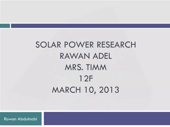 solar power research rawan adel mrs timm 12f march 10 2013