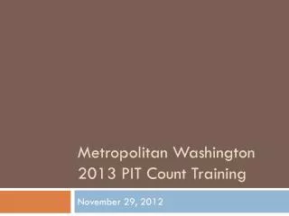 Metropolitan Washington 2013 PIT Count Training