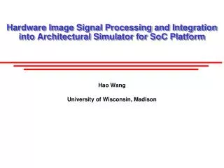 Hardware Image Signal Processing and Integration into Architectural Simulator for SoC Platform