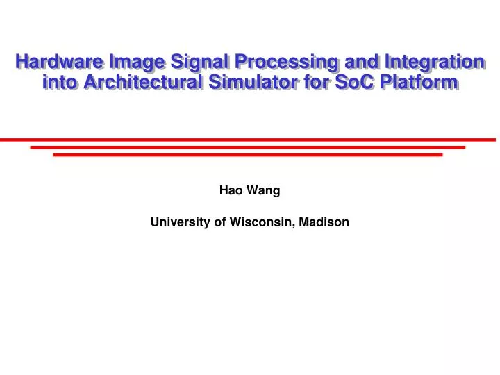 hardware image signal processing and integration into architectural simulator for soc platform