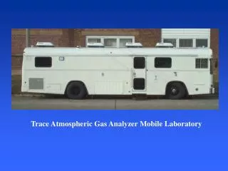 Trace Atmospheric Gas Analyzer Mobile Laboratory