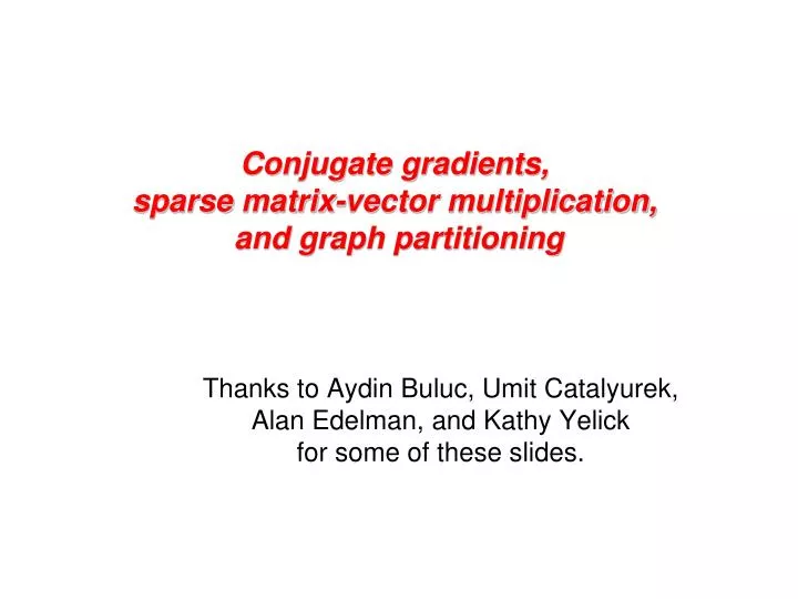 c onjugate gradients sparse matrix vector multiplication and graph partitioning