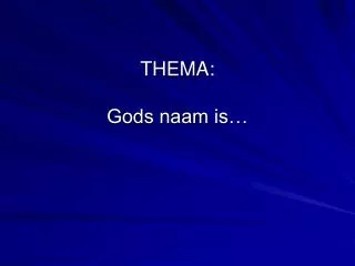 thema gods naam is