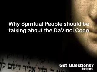 Why Spiritual People should be talking about the DaVinci Code