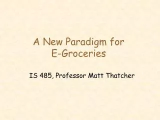 A New Paradigm for E-Groceries