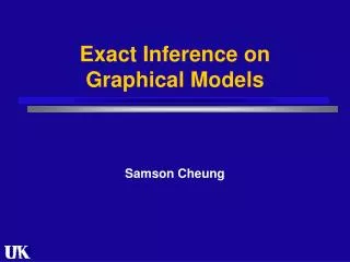 Exact Inference on Graphical Models