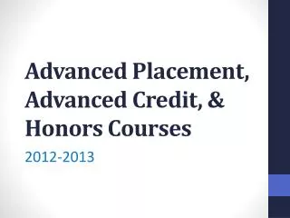 Advanced Placement, Advanced Credit, &amp; Honors Courses