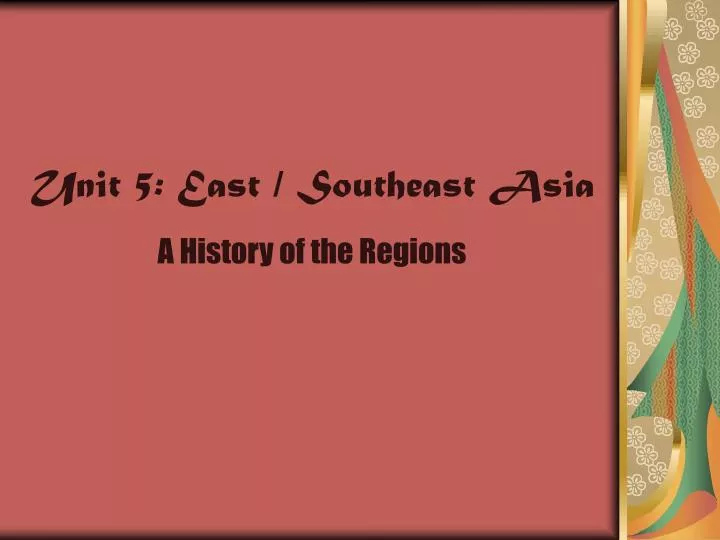 unit 5 east southeast asia