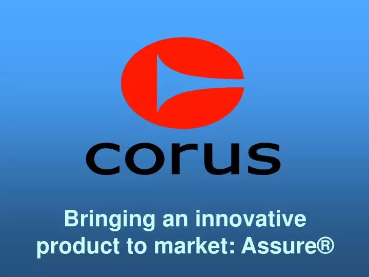bringing an innovative product to market assure
