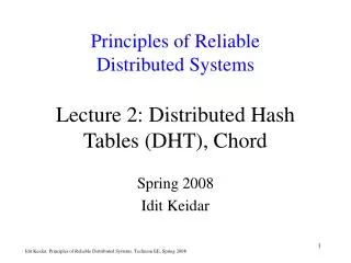 Principles of Reliable Distributed Systems Lecture 2: Distributed Hash Tables (DHT), Chord