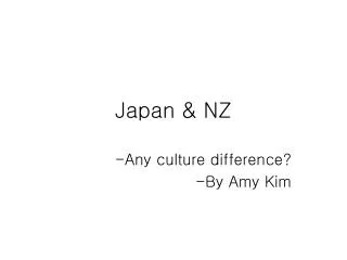 Japan &amp; NZ