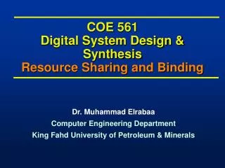 COE 561 Digital System Design &amp; Synthesis Resource Sharing and Binding
