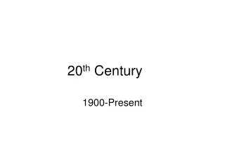 20 th century