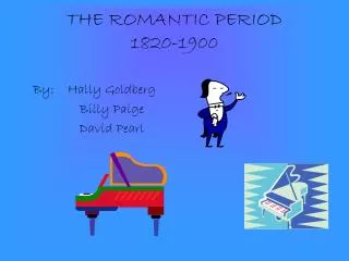 THE ROMANTIC PERIOD 1820-1900
