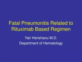 Fatal Pneumonitis Related to Rituximab Based Regimen