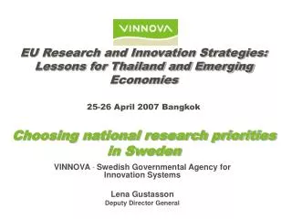 VINNOVA - Swedish Governmental Agency for Innovation Systems Lena Gustasson