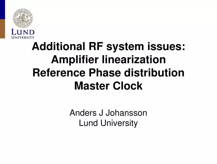 additional rf system issues amplifier linearization reference phase distribution master clock