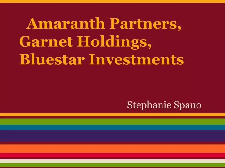 amaranth partners garnet holdings bluestar investments