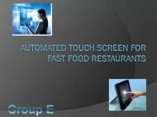 Automated touch screen for fast food restaurants