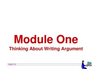 Module One Thinking About Writing Argument