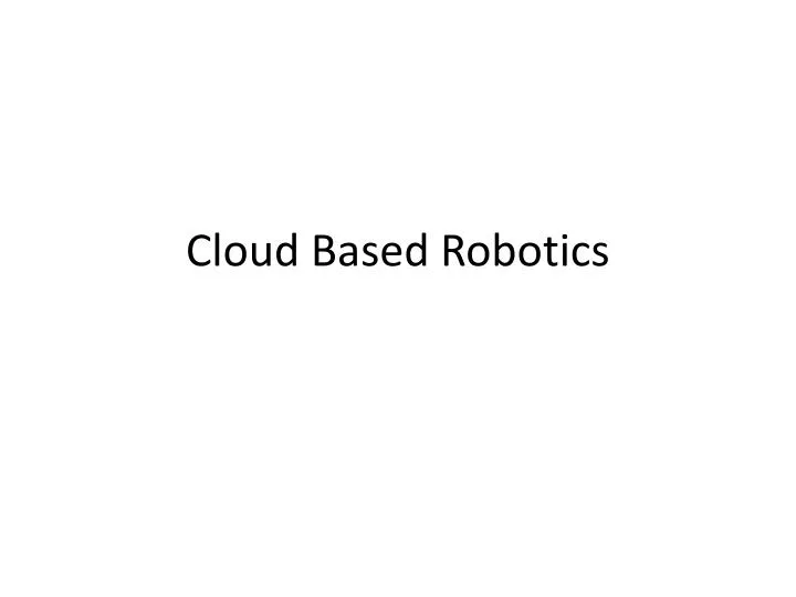cloud based robotics