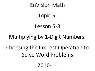 EnVision Math Topic 5: Lesson 5-8 Multiplying by 1-Digit Numbers: