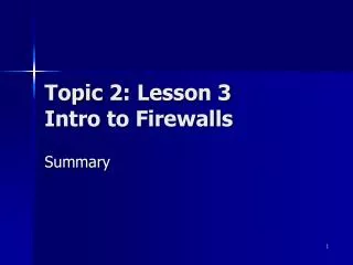 Topic 2: Lesson 3 Intro to Firewalls