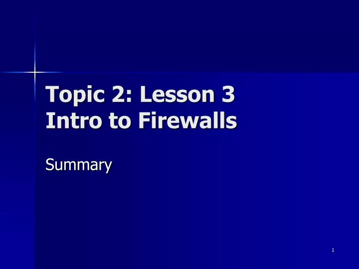 topic 2 lesson 3 intro to firewalls