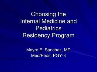 Choosing the Internal Medicine and Pediatrics Residency Program