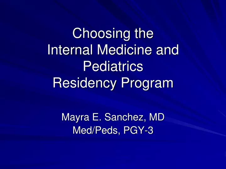 choosing the internal medicine and pediatrics residency program