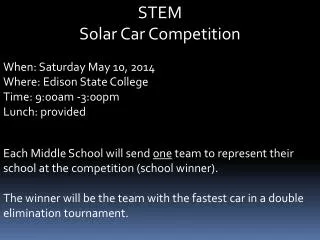 STEM Solar Car Competition When: Saturday May 10, 2014 Where: Edison State College