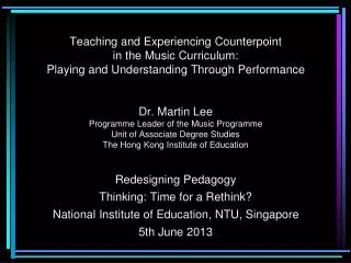 Redesigning Pedagogy Thinking: Time for a Rethink? National Institute of Education, NTU, Singapore