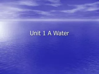 Unit 1 A Water
