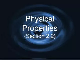 Physical Properties (Section 2.2)