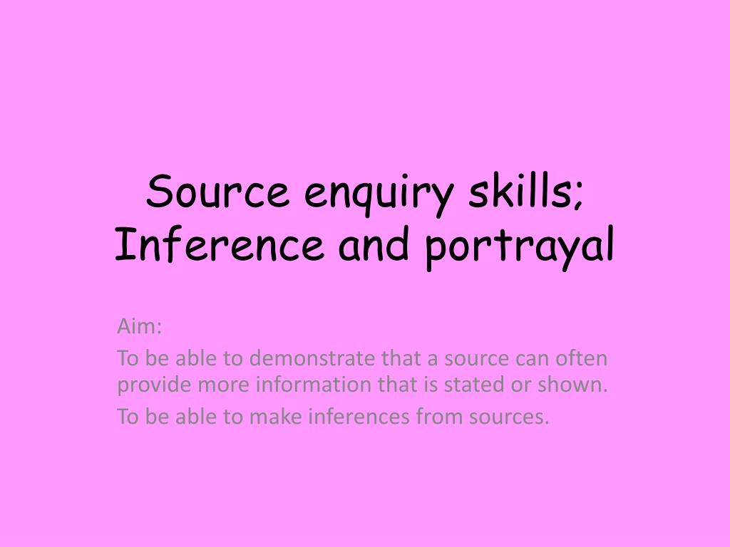 Source Inference Image PPT - Source enquiry skills; Inference and portrayal PowerPoint ...