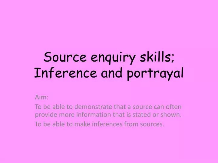 source enquiry skills inference and portrayal