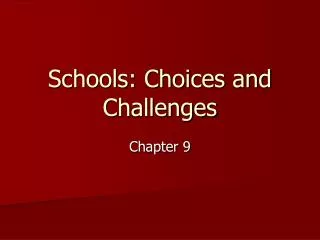 Schools: Choices and Challenges