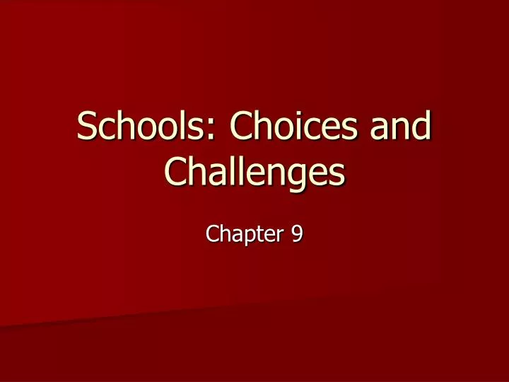 schools choices and challenges