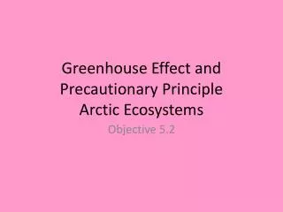 Greenhouse Effect and Precautionary Principle Arctic Ecosystems