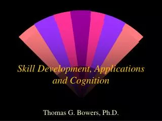 Skill Development, Applications and Cognition