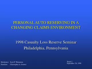 PERSONAL AUTO RESERVING IN A CHANGING CLAIMS ENVIRONMENT