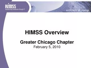 HIMSS Overview Greater Chicago Chapter February 5, 2010