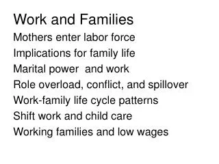 Work and Families Mothers enter labor force Implications for family life Marital power and work
