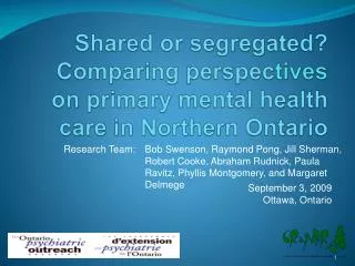 Shared or segregated? Comparing perspec tives on primary mental health care in Northern Ontario