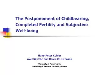 The Postponement of Childbearing, Completed Fertility and Subjective Well-being